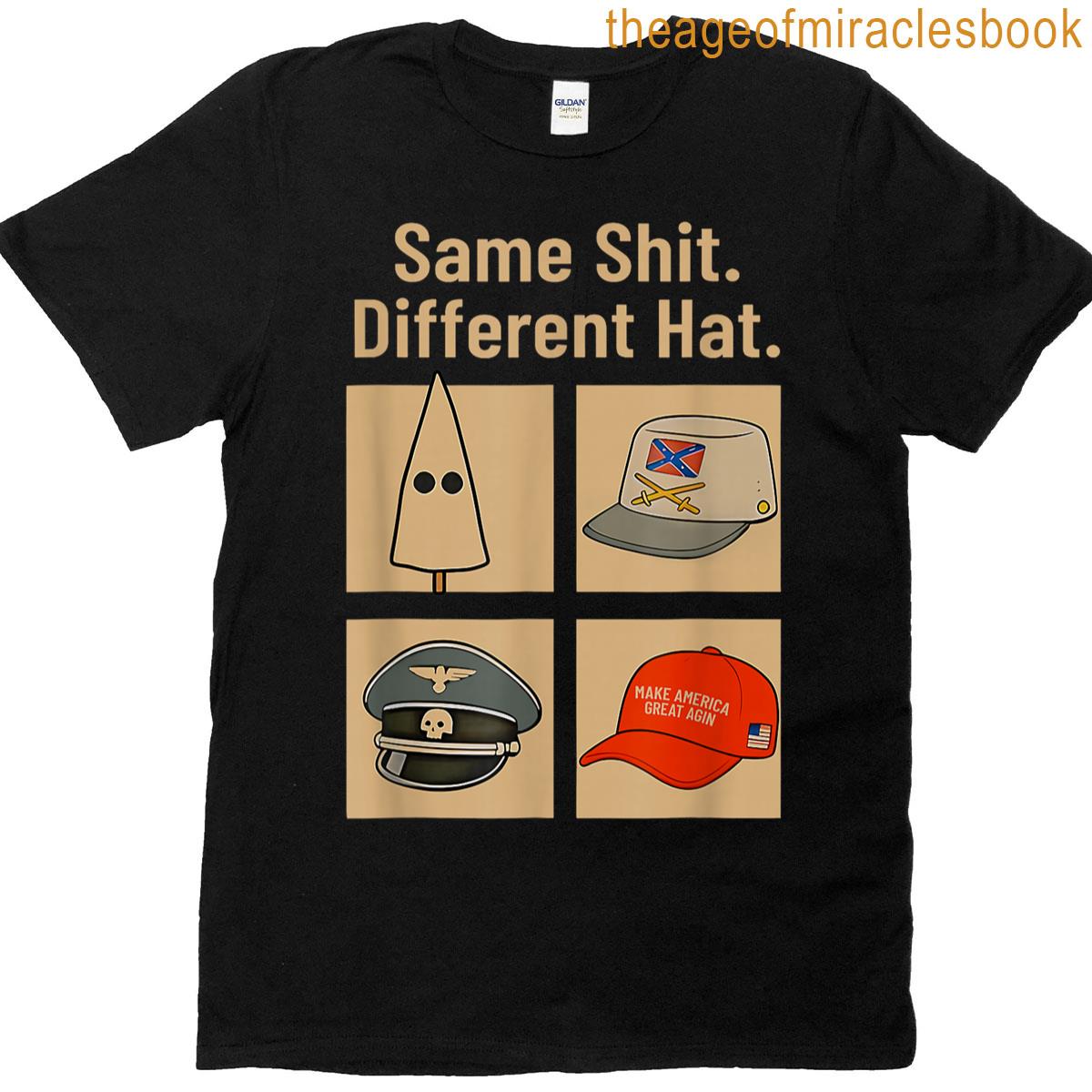 Same Shit Different Hat Funny For Men And Women T-shirt