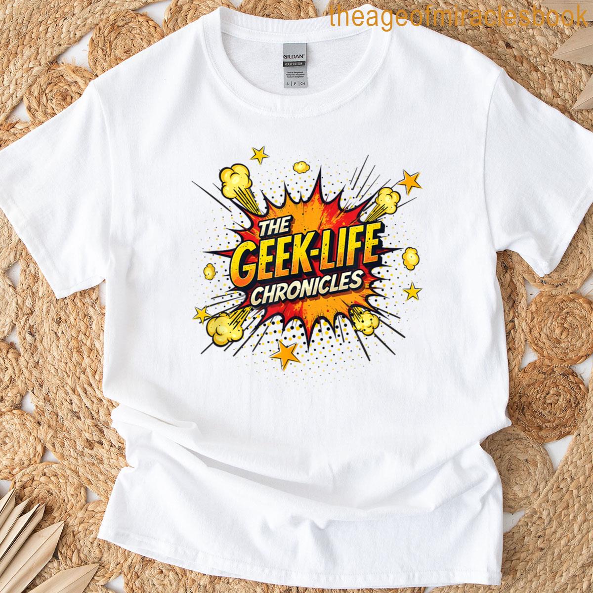 The Geek Life Chronicles T-shirt