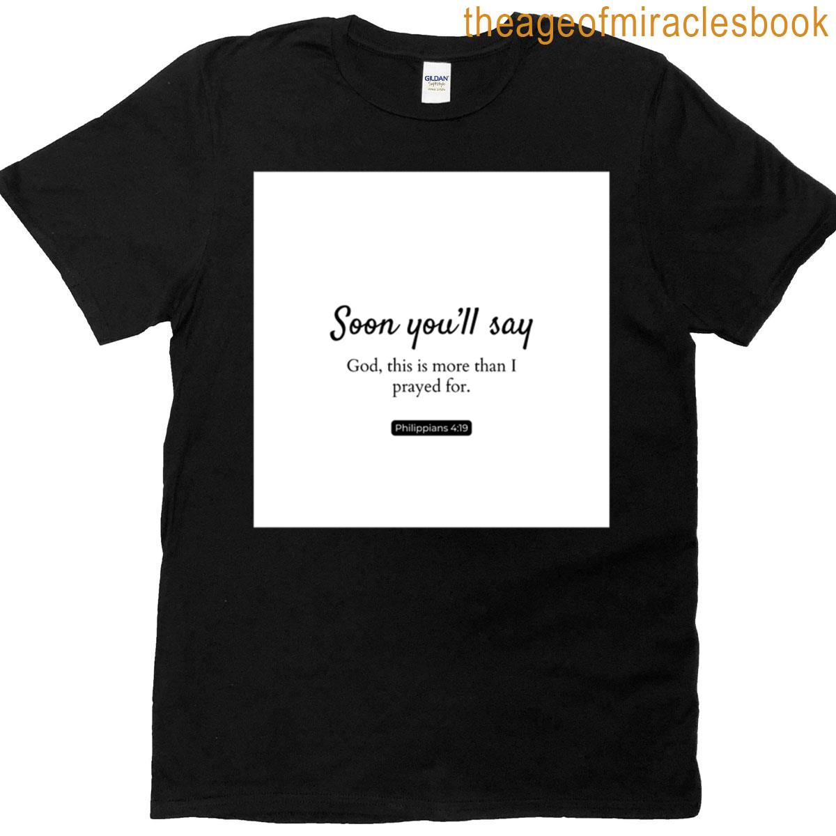 Abundance Beyond Prayer Philippians 419 T-shirt