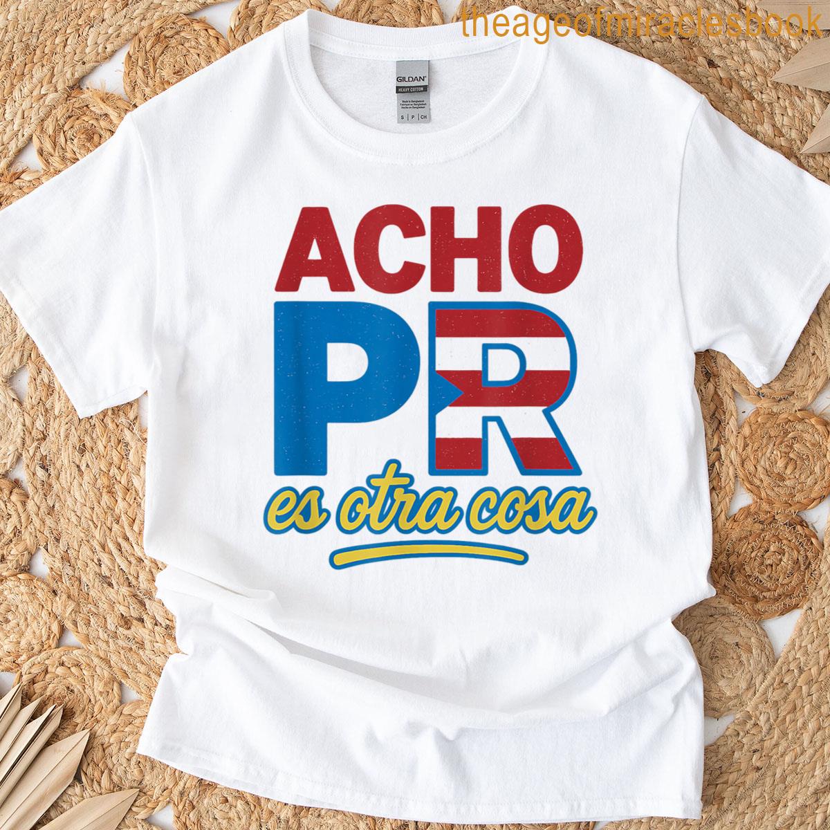 Acho Pr Es Otra Cosa T-shirt