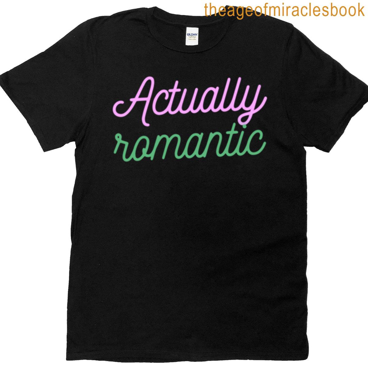 Actually Romantic T-shirt