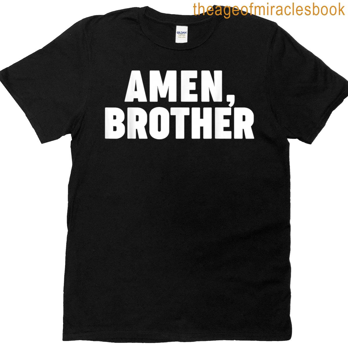 Amen Brother T-shirt