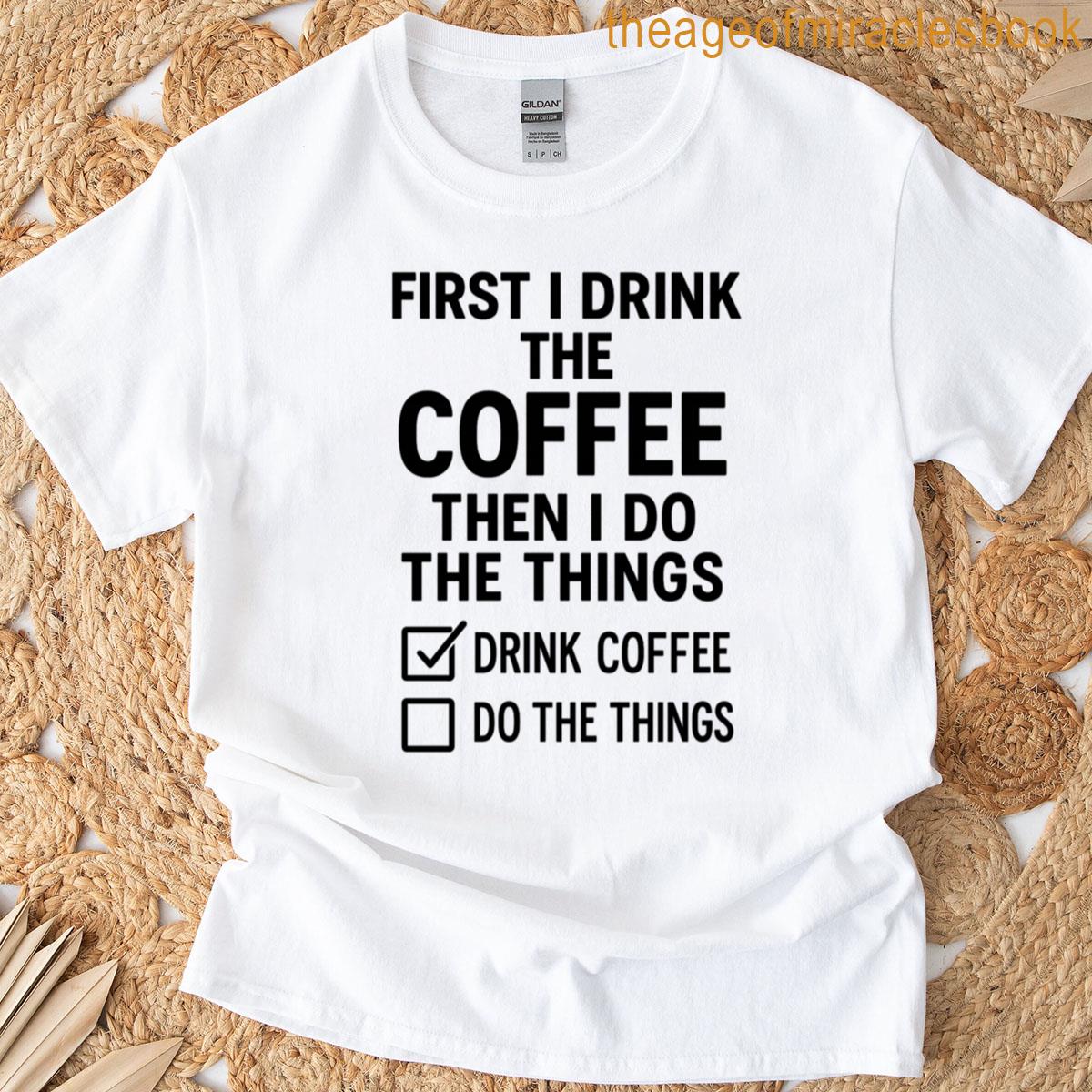 Checklist Drink Coffee Do The Things Funny Minimalist T-shirt