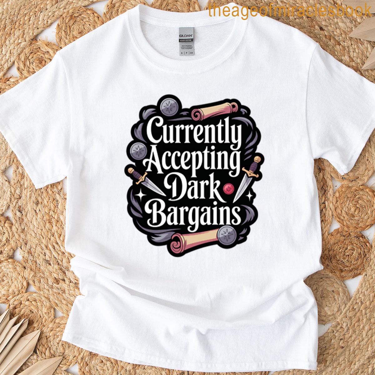 Currently Accepting Dark Bargains T-shirt