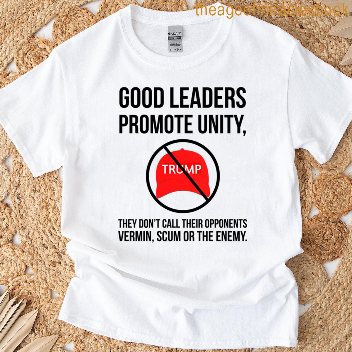 Good Leaders Promote Unity T-shirt