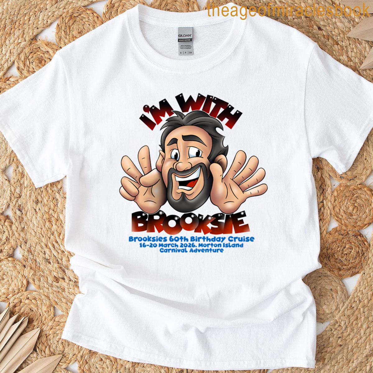 Im With Brooksie T-shirt