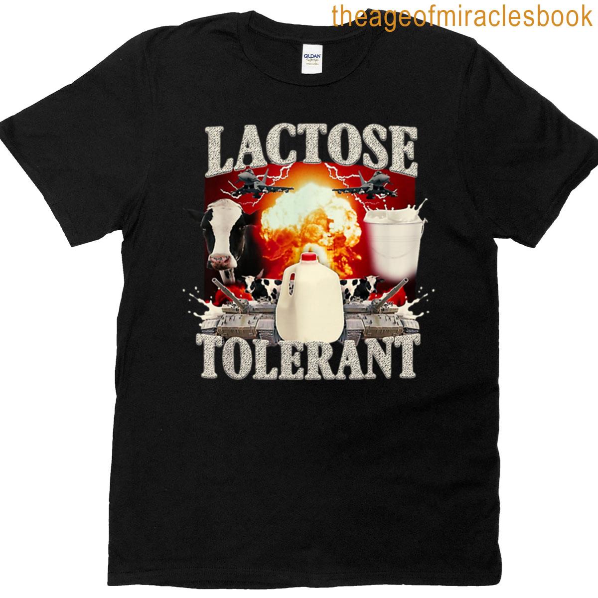 Lactose Tolerant Funny T-shirt