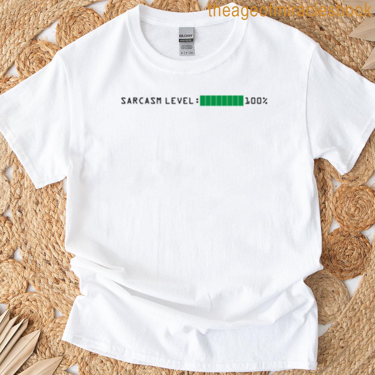 Sarcasm Level 100 T-shirt