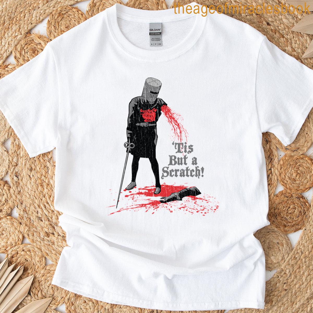 Tis But A Scratch T-shirt