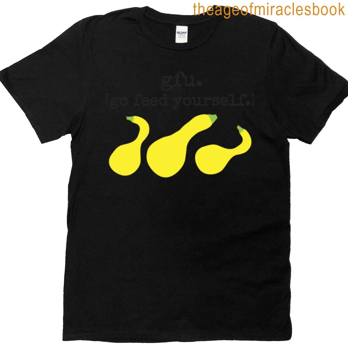 Gfu Go Feed Yourself Squash T-shirt