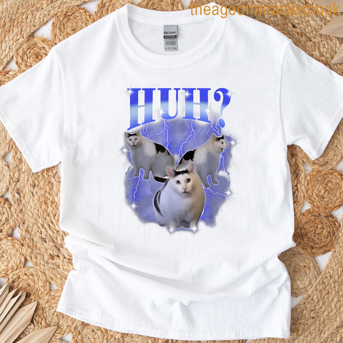Huh Silly Cat Meme Funny Oddly Bootleg Specific Dank Meme T-shirt