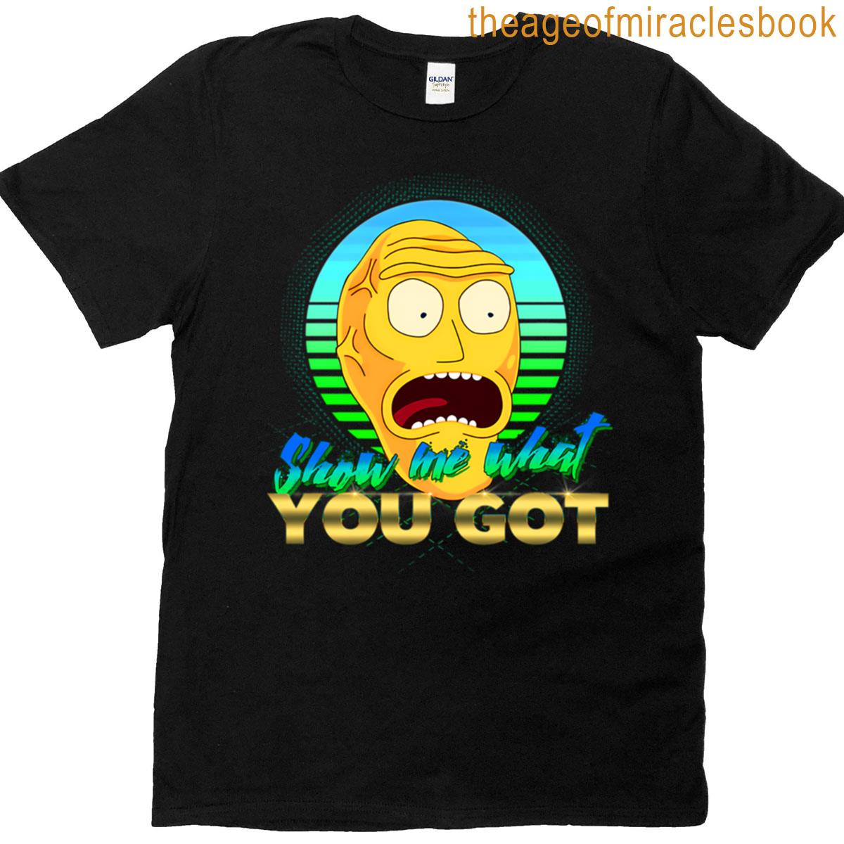 Show Me What You Got T-shirt