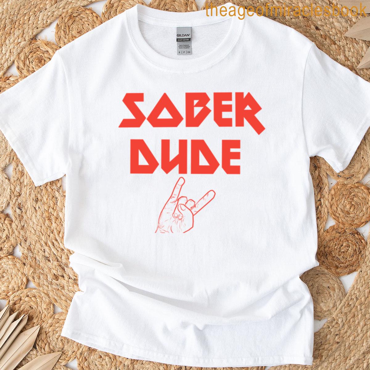 Sober Dude Metal Tee T-shirt