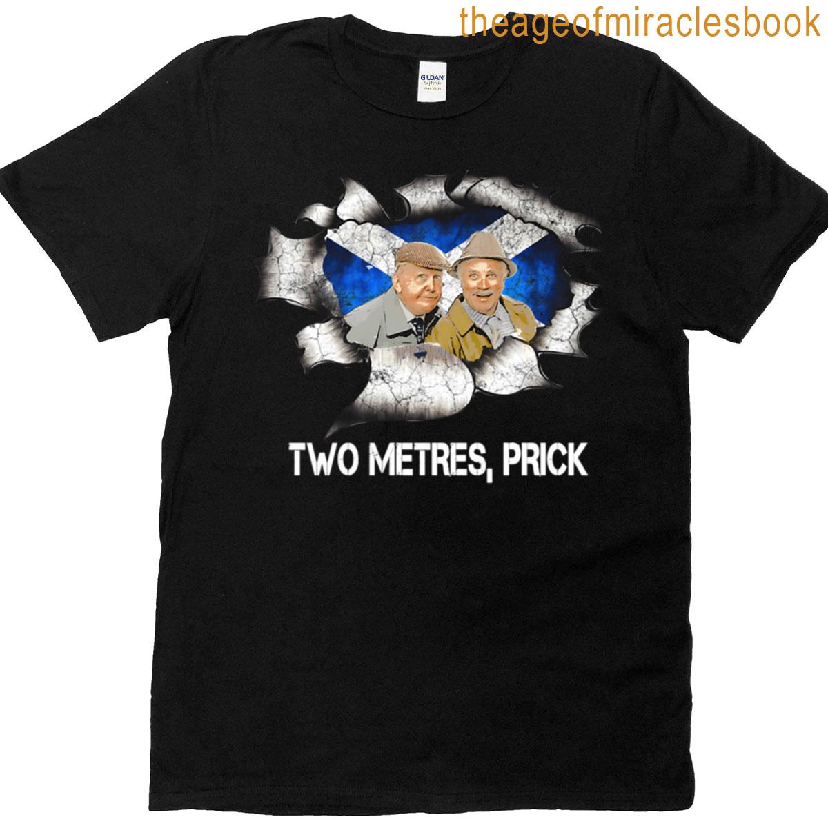 Two Metres Prick Still Game T-shirt
