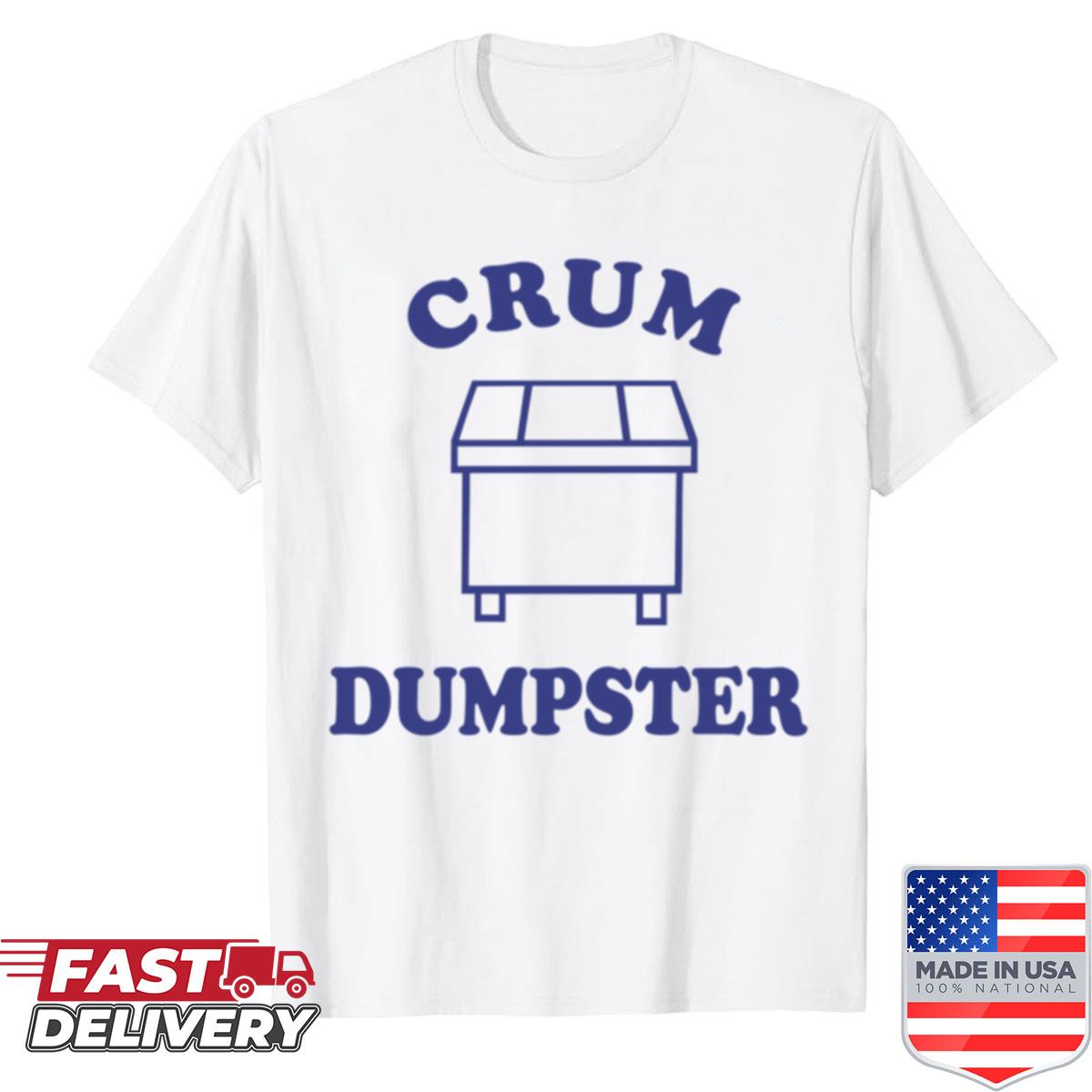 Crum Dumpster Shirt