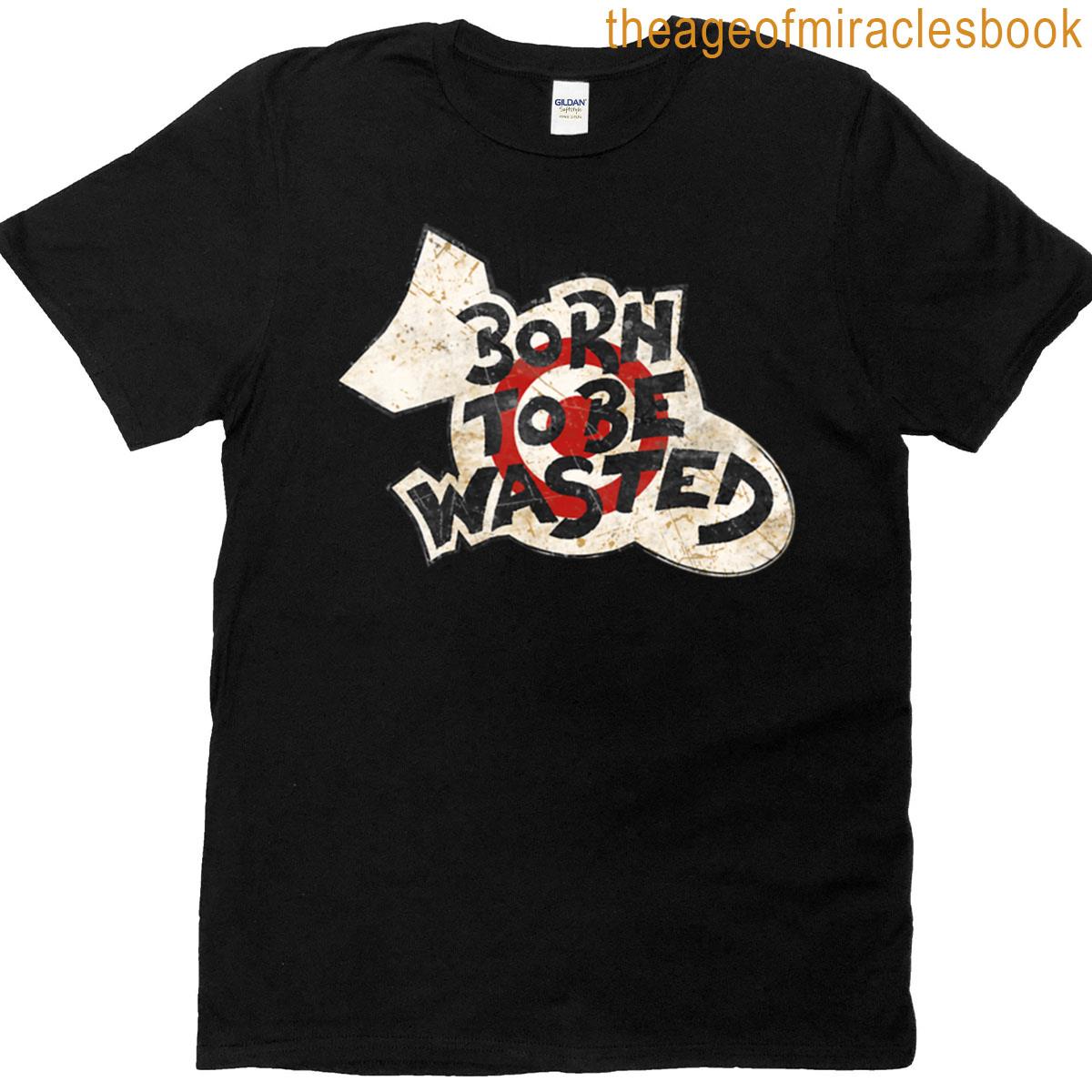 Born To Be Wasted T-shirt