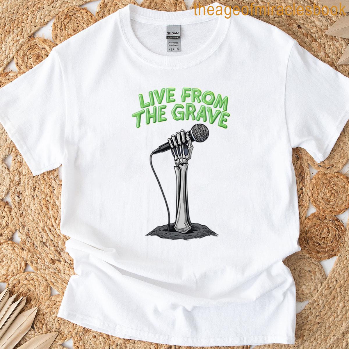 Skeleton Mic Drop Live From The Grave Horror Design T-shirt