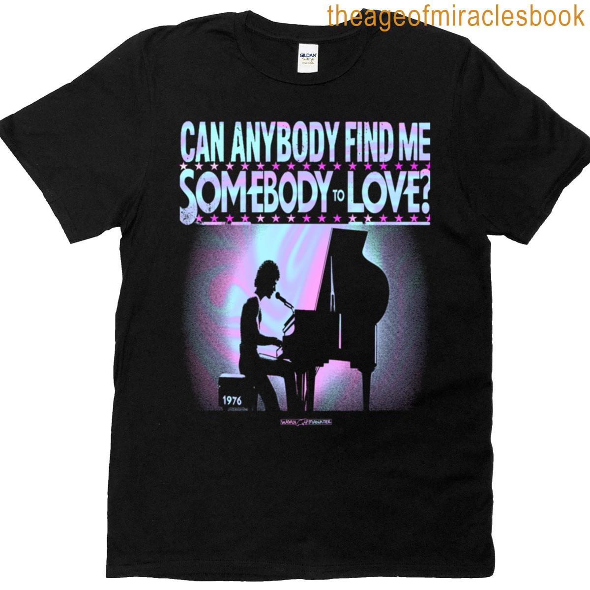 Somebody To Love T-shirt