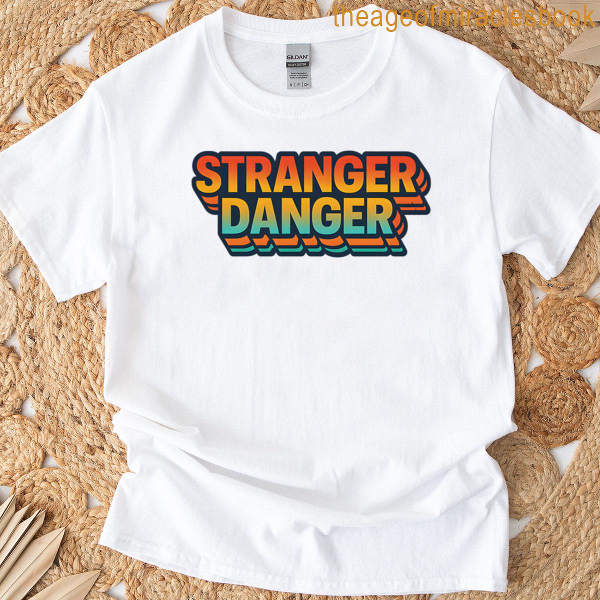 Stranger Danger Retro Gradient Bold Statement T-shirt