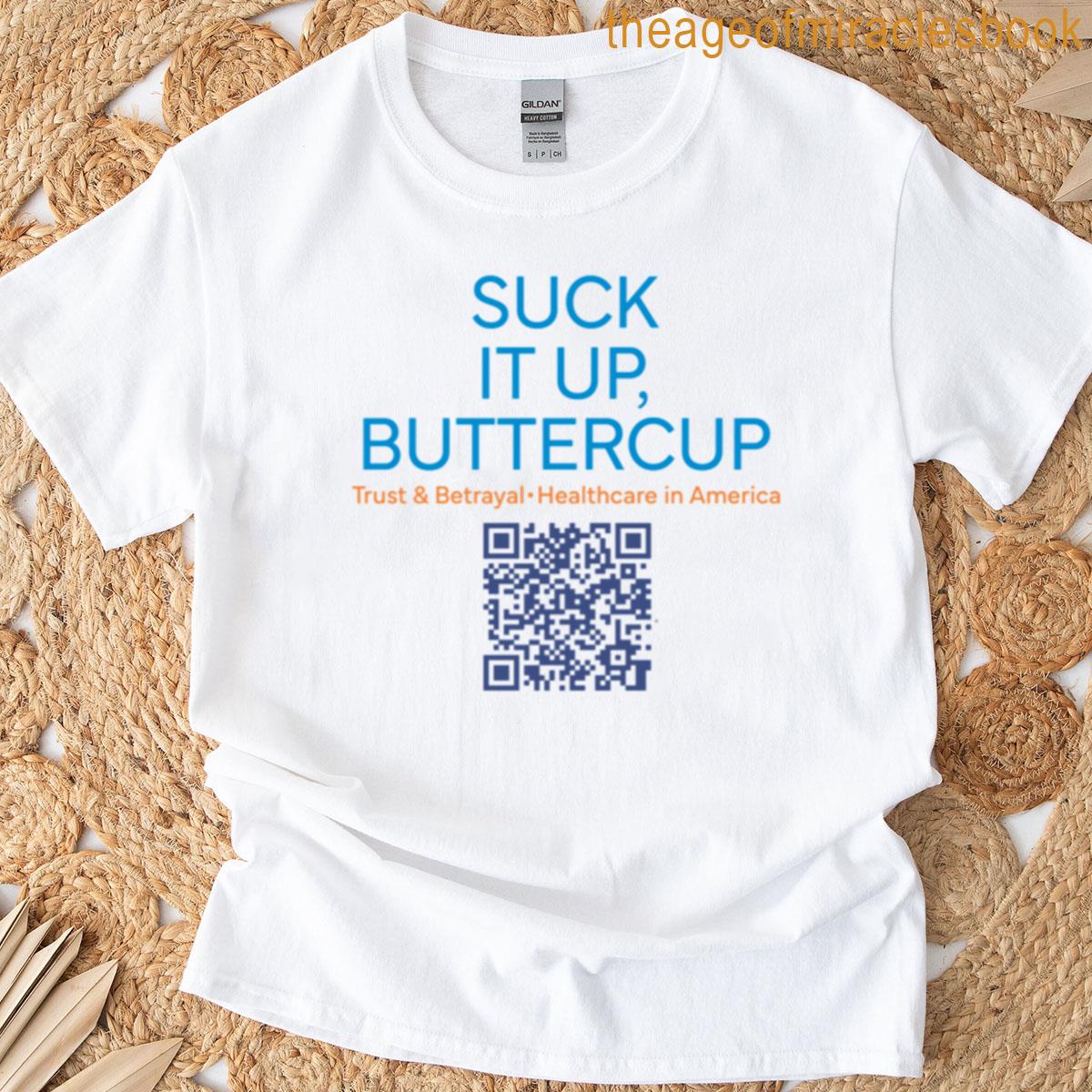 Suck It Up Buttercup T-shirt