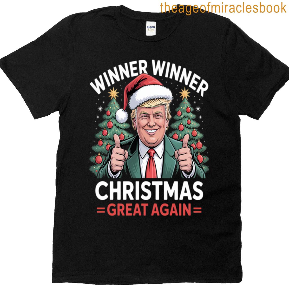 Winner Winner Christmas Great Again T-shirt