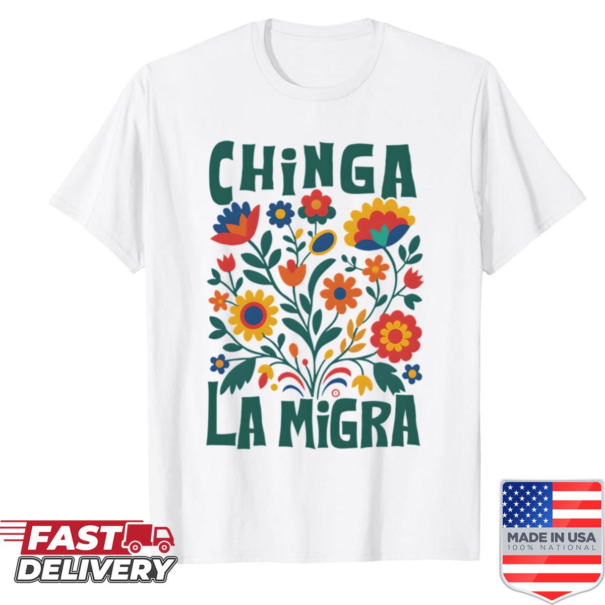 Chinga La Migra Shirt