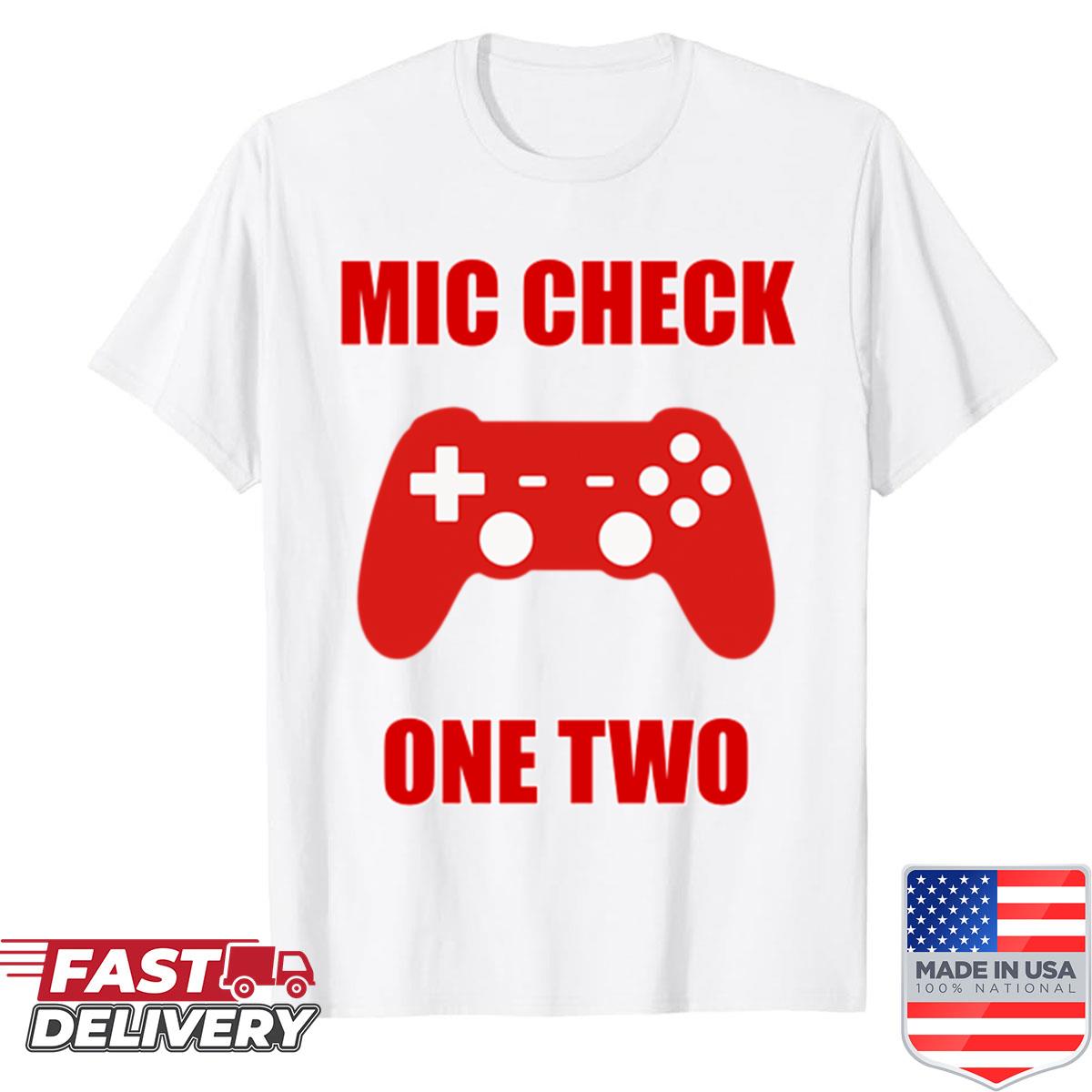 Mic Check One Two Streamer Audio Prep Content Creator Shirt