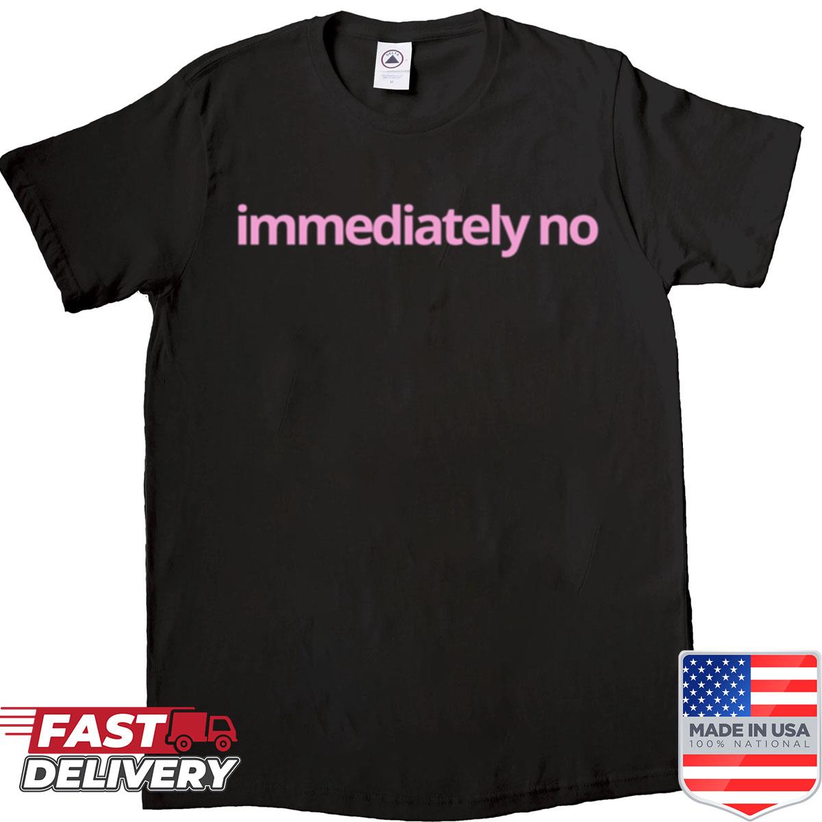 Immediately No Shirt