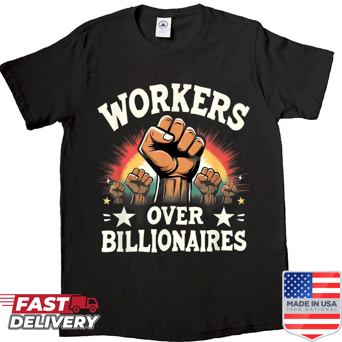 Workers Over Billionaires Shirt
