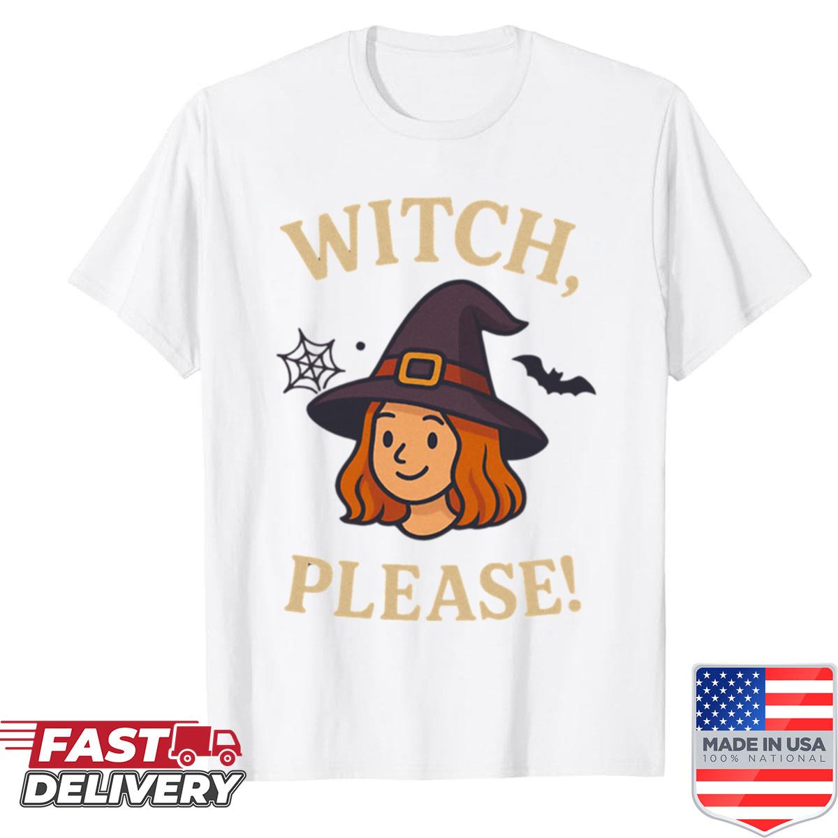 Halloween Witch – Witch Please Shirt