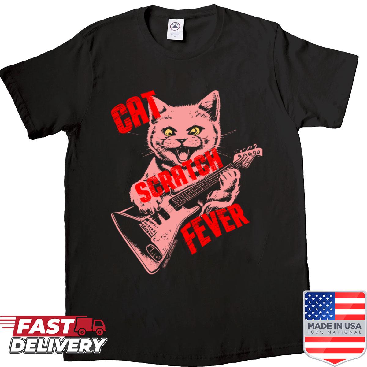 Cat Scratch Fever Shirt