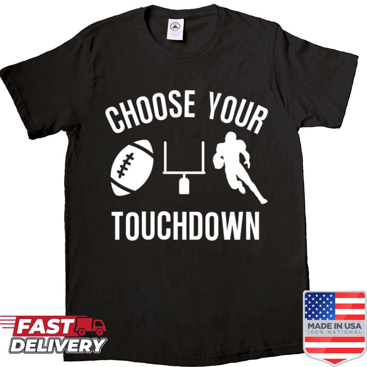Choose Your Touchdown Shirt