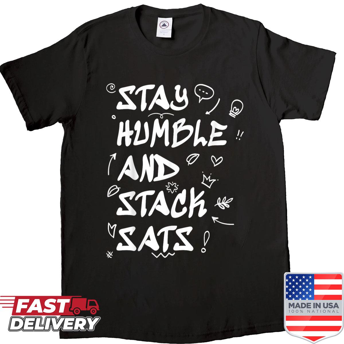Crypto Stay Humble And Stack Stats Shirt