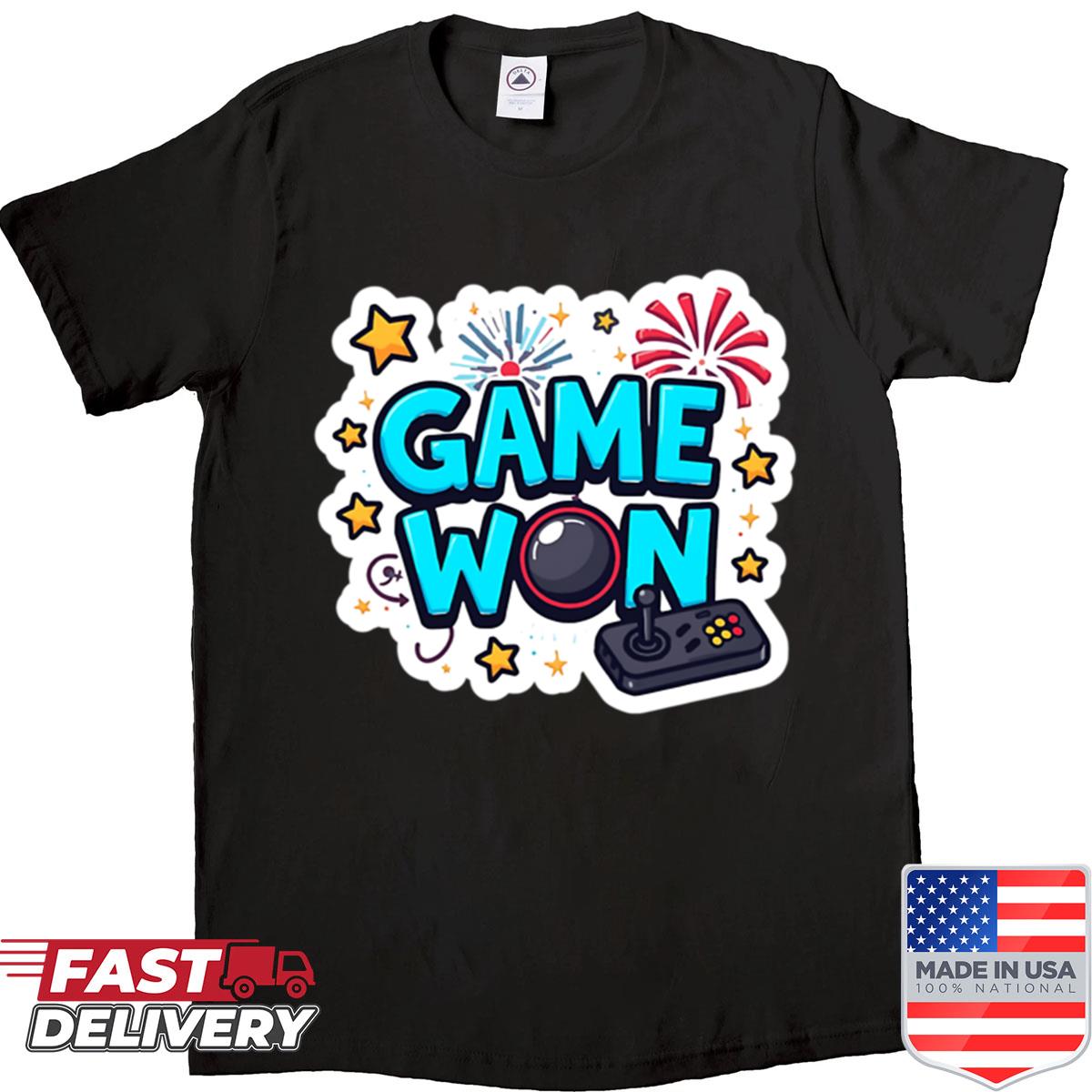 Game Won Shirt