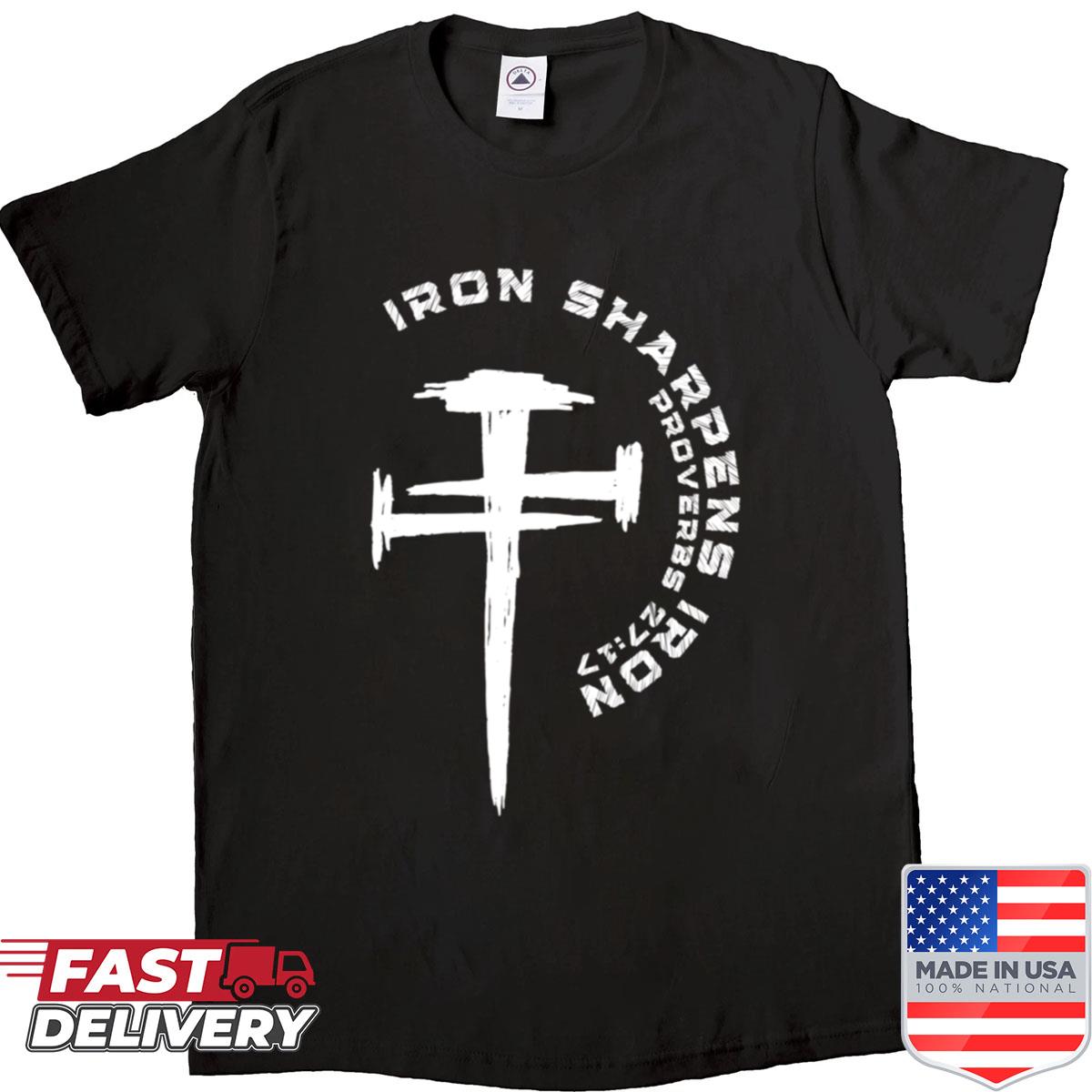 Iron Sharpens Iron Proverbs 2717 Shirt