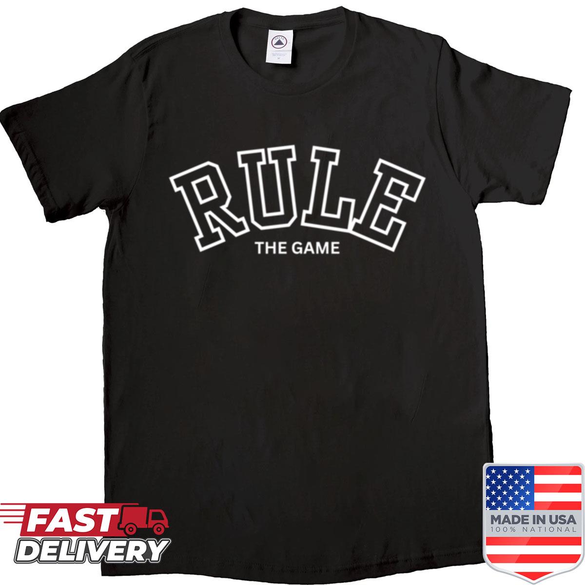 Rule The Game Shirt