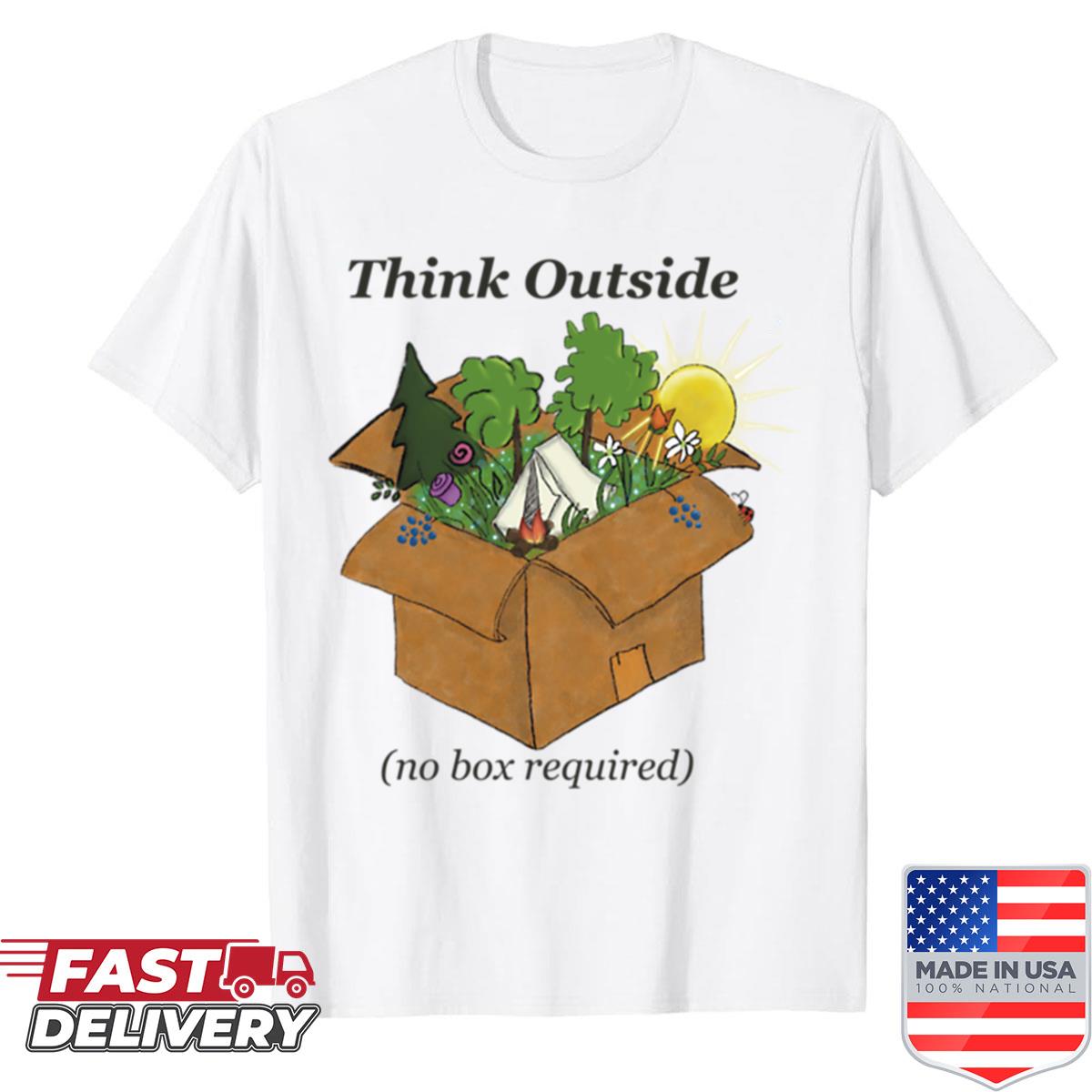 Think Outside No Box Required Shirt