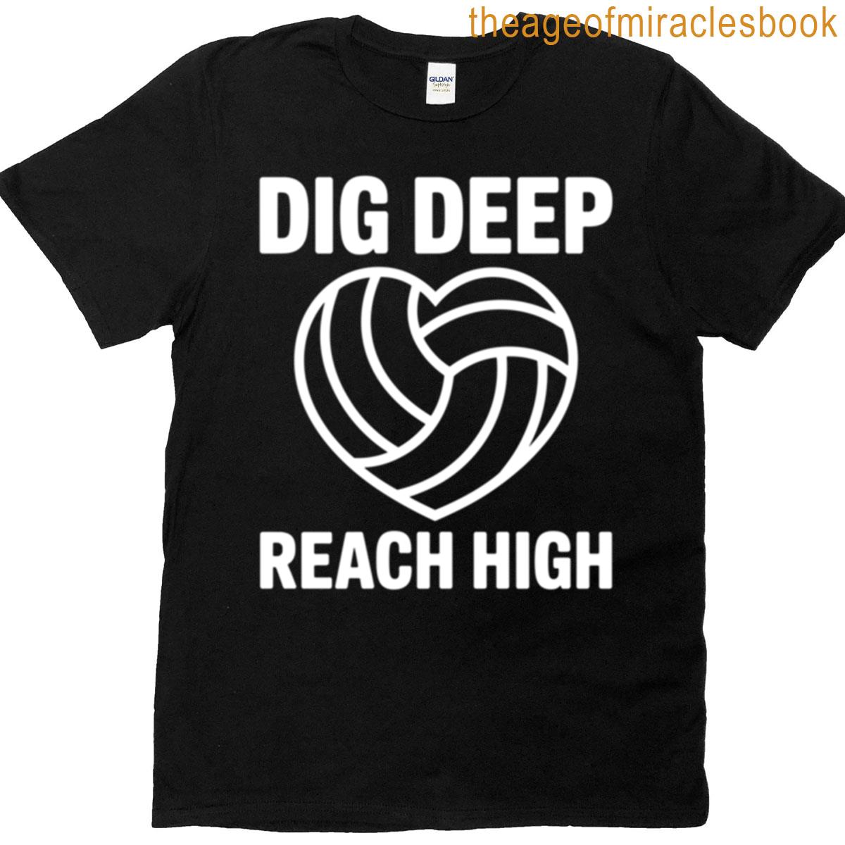 Dig Deep Reach High T-shirt
