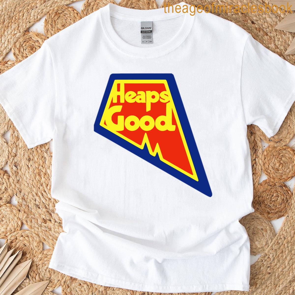 Heaps Good Again T-shirt