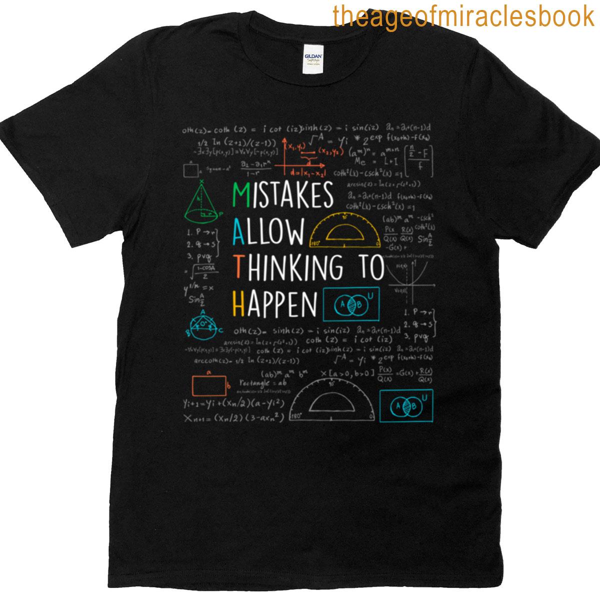 Mistakes Allow Thinking To Happen – Math Teacher Quotes Funny Maths T-shirt