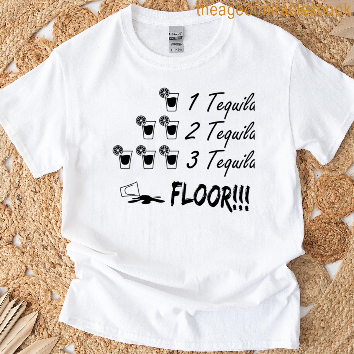One Tequila Two Tequila Three Tequila Floor Brooklyn 99 T-shirt