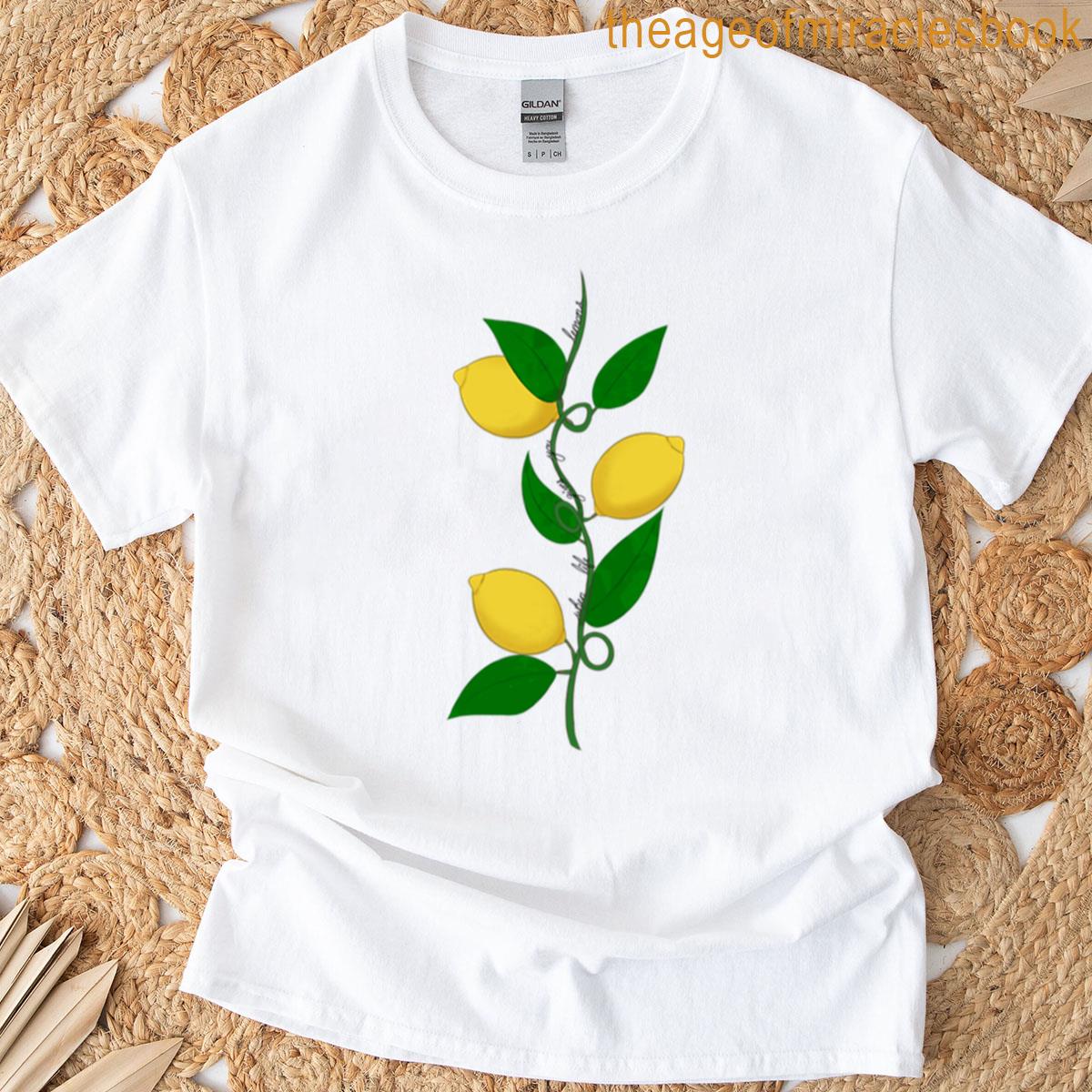 When Life Gives You Lemons T-shirt