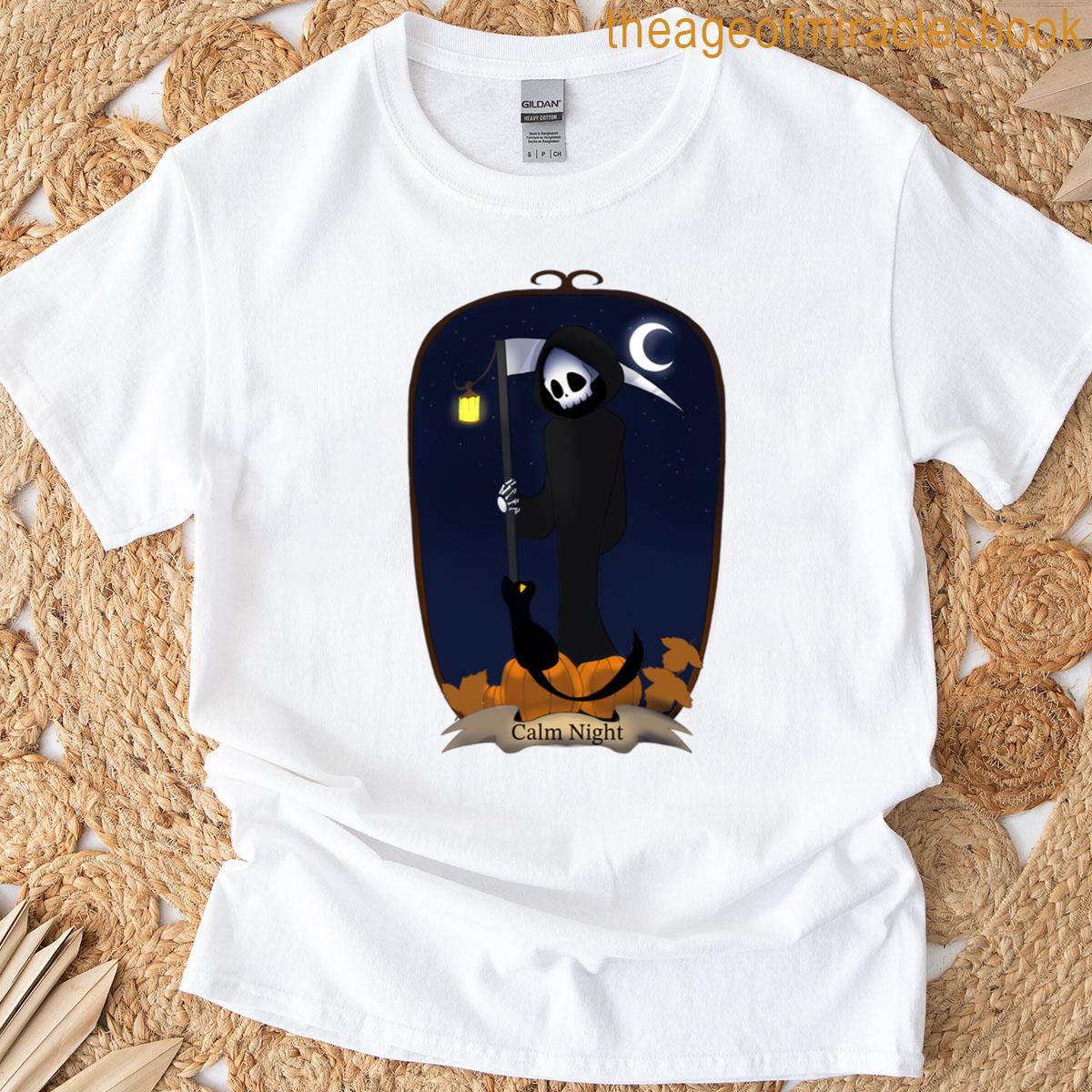 A Calm Night With The Grim Reaper T-shirt