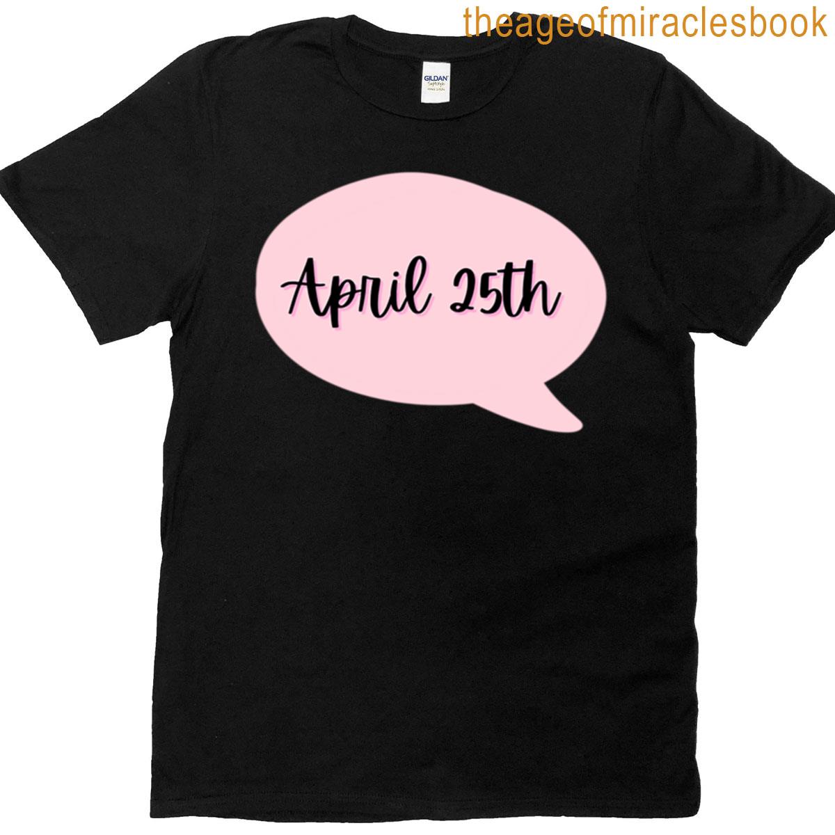 April 25th T-shirt