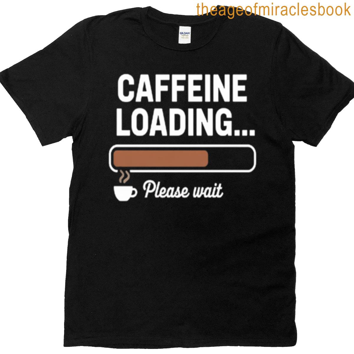 Caffine Loading Computer Design T-shirt