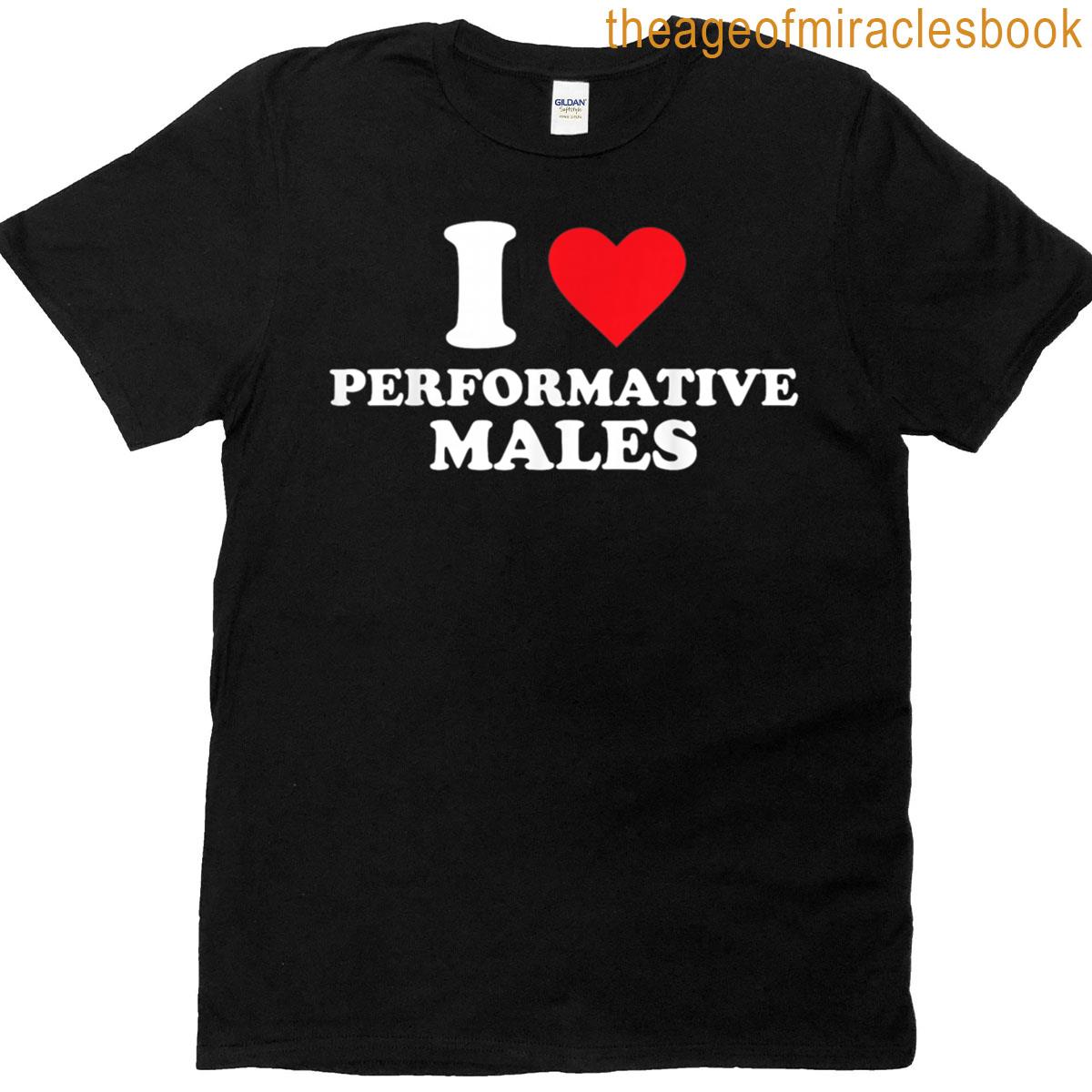 I Heart Performative Males T-shirt