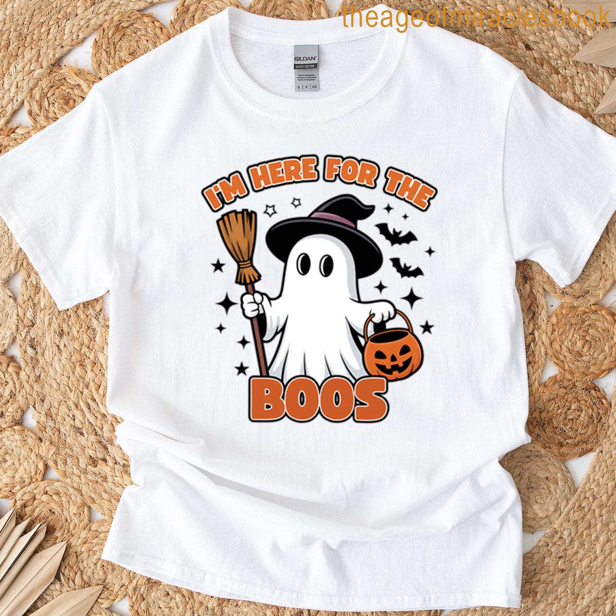Im Here For The Boos T-shirt
