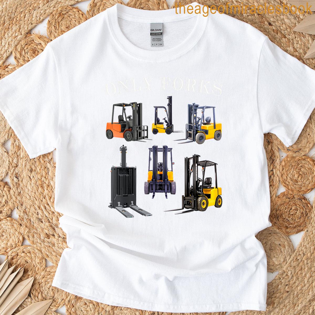 Only Forks Funny Forklift Driver Certified Operator Men Dad T-shirt