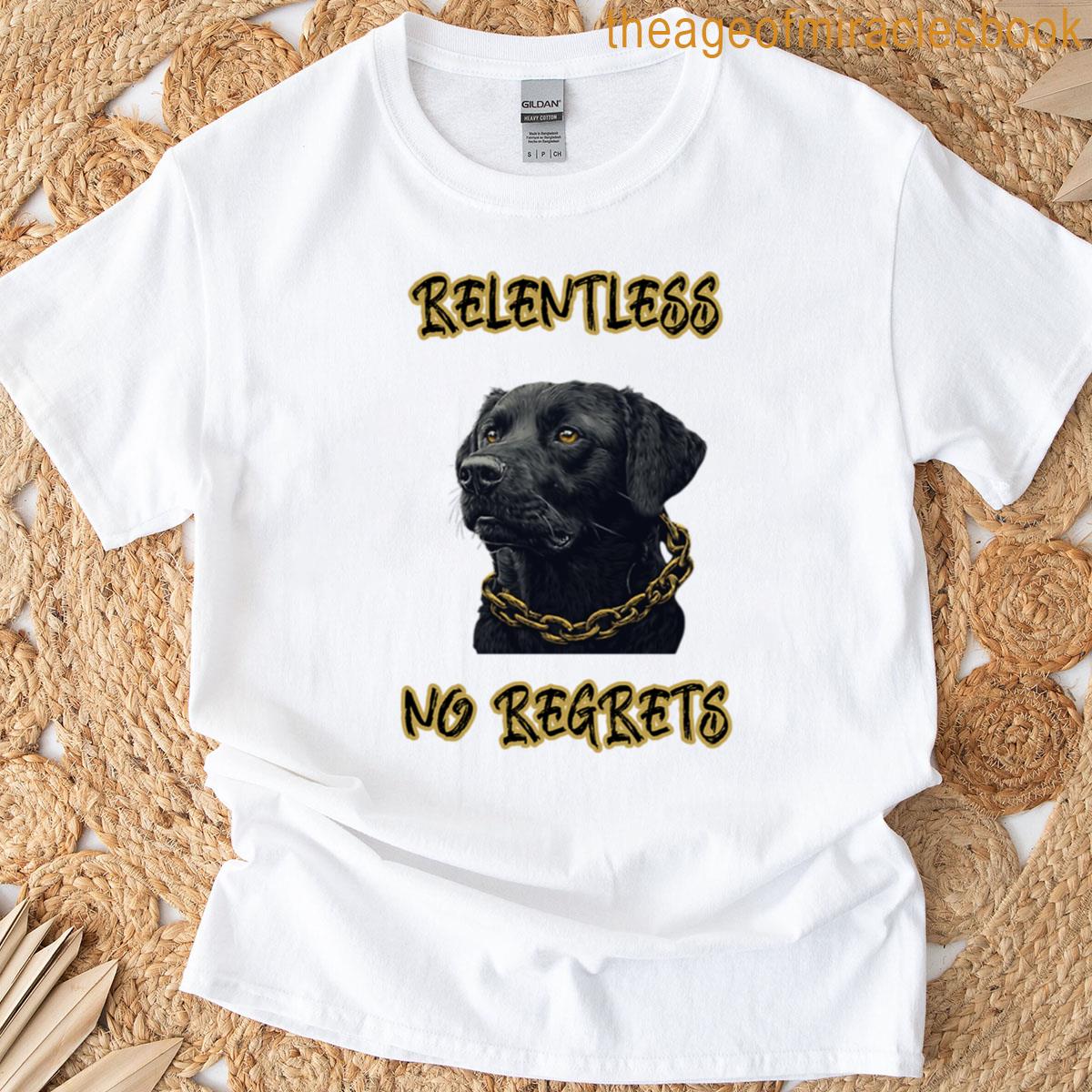 Relentless No Regrets T-shirt