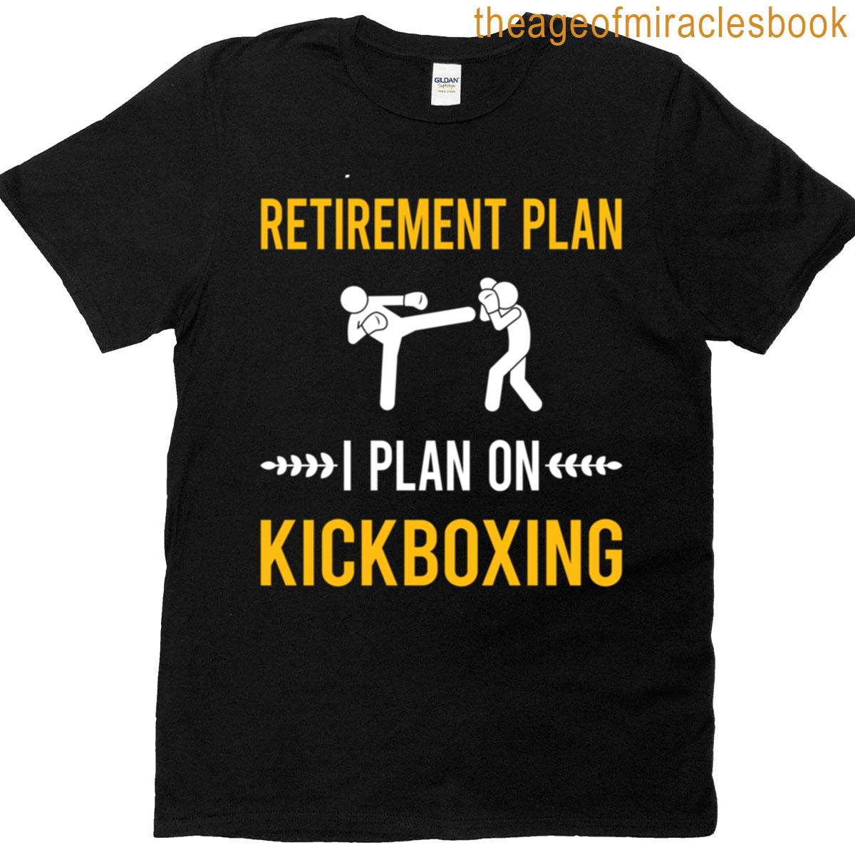 Retirement Plan Kickboxing T-shirt